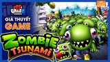 Giả Thuyết Game: Zombie Tsunami - Game Mobile Hay Nhất | meGAME