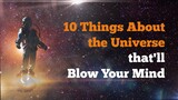 10 Things About the Universe That'll Blow Your Mind #galaxies #nebula #milkyway