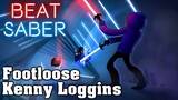 Beat Saber - Footloose - Kenny Loggins (custom song)