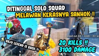 20 KILLS 3100 DMG !! DITINGGAL SENDIRIAN MELAWAN KERASNYA PLAYER SANHOK !!