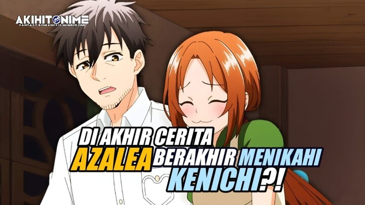 Akhirnya Azalea Masuk Harem Kenichi??? [Arafo Otoko No Isekai Tsuhan Seikatsu]