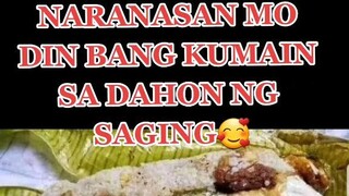 NARANASAN MO DIN BANG KUMAIN SA DAHON NG SAGING