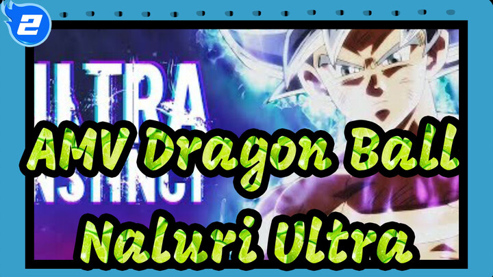 [AMV Dragon Ball] Naluri Ultra / Goku VS Jiren_2