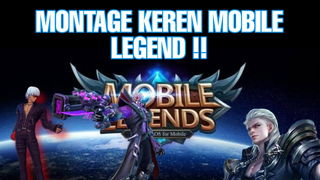 MONTAGE MOBILE LEGEND KEREN PARAH !!