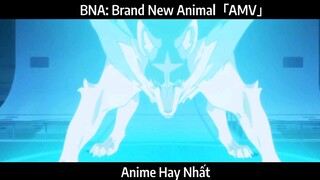 BNA: Brand New Animal「AMV」Hay Nhất