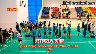 CHUNG KẾT BÓNG CHUYỀN HƠI NAM - GIẢI CÔNG ĐOÀN TUYÊN QUANG 2021 SEC 2