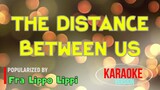 The Distance Between Us - Fra Lippo Lippi | Karaoke Version |HQ 🎼📀▶️