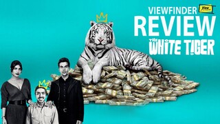 Review The White Tiger [ Viewfinder : รีวิว พยัคฆ์ขาวรำพัน ]