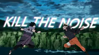 Naruto「AMV」- Kill The Noise