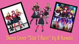 Dance Cover B-Komachi "Star T Rain" By B-Kawaii