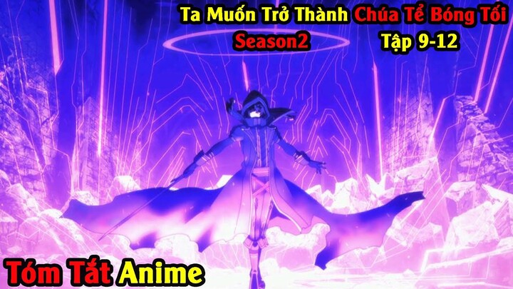 Tóm Tắt Anime: Chuyển Sinh Thành Chúa Tể Bóng Tối Ss2| Ep 9-12| Kage no Jitsuryokusha ni Naritakute!