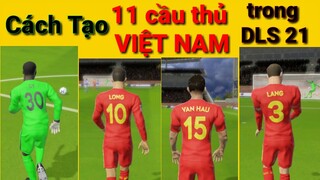 DLS 2021 | cách tạo đội việt nam trong dls21 | công thức nâng ronaldo