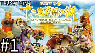 【THUYẾT MINH】12 Con Giáp Phiêu Bạt Giang Hồ - Tập 1