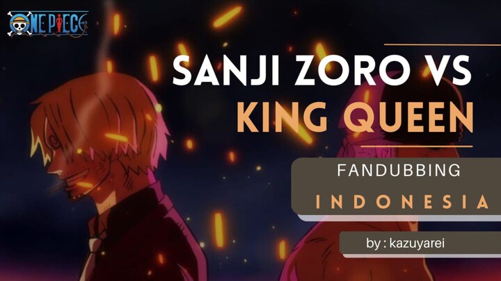 (FANDUB INDONESIA) ONE PIECE "Zoro, Sanji Vs King Queen