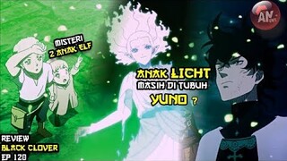 Benarkah Anak Licht Masih ditubuh Yuno ?| Misteri 2 Anak Elf ?| Black Clover 120