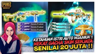 KETAHUAN ISTRI LANGSUNG NGAMUK !! NEKAT GACHA SKIN SENJATA SULTAN SENILAI 20 JUTA !! - PUBG MOBILE