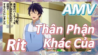 AMV | Thân Phận Khác Của Rit