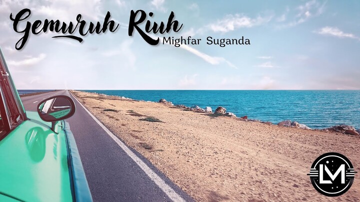 Gemuruh Riuh - Mighfar Suganda (Lirik)