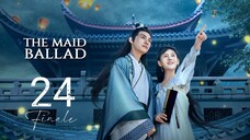 🇨🇳 The Maid Ballad (2023) | Episode 24 | 🔒FINALE🔒| Eng Sub | (上国赋 第24集)