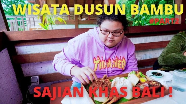 NIKMATI SAJIAN KHAS BALI DI DUSUN BAMBU !