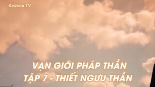 Vạn giới Pháp Thần Tập 7 - Thiết Ngưu Thần!