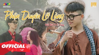 PHẬN DUYÊN LỠ LÀNG - PHÁT HUY T4 X TRUZG | OFFICIAL MUSIC VIDEO