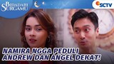 Namira Nggak Peduli Dengan Kedekatan Andrew dan Angel | Bidadari Surgamu - Episode 62