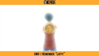 AMV I Remember "Luffy"