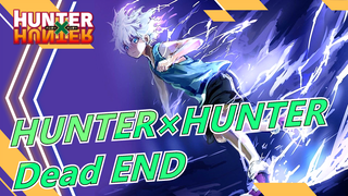 HUNTER×HUNTER|MAD - Dead END