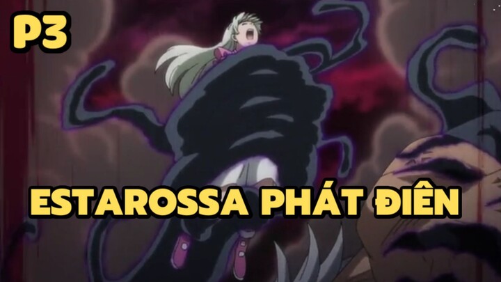 [Thất hình đại tội] - Estarossa phát điên (Phần cuối) | Anime hay