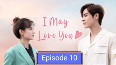 I may love You Episode 10 in Hindi dubbed