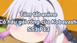 Tóm tắt anime: Hầu gái rồng của Kobayashi SS1 P14|#anime #maiddragonofkobayashi