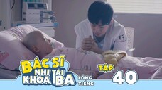 Bác Sĩ Nhi Khoa Tài Ba - Tập 40