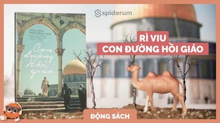 CON ĐƯỜNG HỒI GIÁO - REVIEW SÁCH | Spiderum Giải Trí | Tách Trà Nhỏ | Động sách