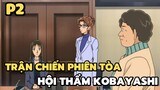 [Thám tử lừng danh Conan] - Trận chiến phiên tòa hội thẩm Kobayashi (P2) | Anime hay