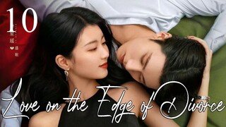 🇨🇳Love on the Edge of Divorce (2025)✨Eps 10🇮🇩[Sub Indo]