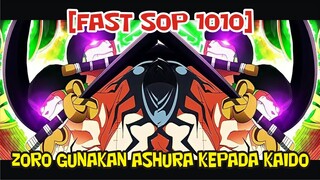 [FAST SOP 1010] KAIDO TERKEJUT!! ASHURA ZORO ADALAH HAOSHOKU HAKI !