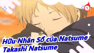 [Hữu Nhân Sổ của Natsume] Takashi Natsume--- Ông ấy phải gặp một vài người tốt_1