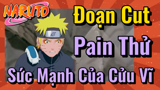 [Naruto] Đoạn Cut |Pain Thử Sức Mạnh Của Cửu Vĩ