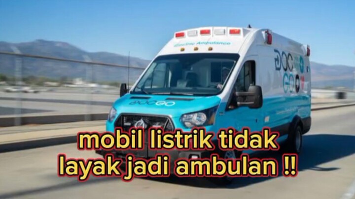 inilah alasan mengapa mobil listrik jangan dijadikan ambulan