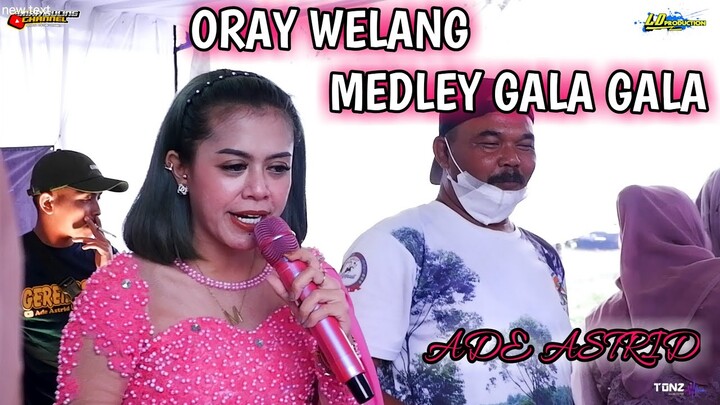 @ADE ASTRID ORAY WELANG medley GALA GALA PERSI SISINGAAN😂AUTO GOYANG VIRAL TIKTOK LD pro