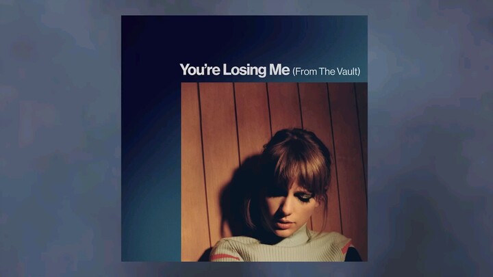 YOU'RE LOSING ME | TAYLOR SWIFT