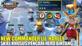 COMMANDER BARU LIL' HARLEY - SKILL KHUSUS PLAYER PENCARI HERO BINTANG 3! MOBILE LEGENDS
