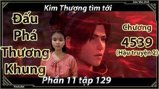 [Dịch Chuẩn] Đấu Phá Thương Khung hậu truyện 2 - chương 4539 | Góc Vân Anh