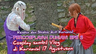 Kenshin Himura ikutan Karnaval - Percosplayan Duniawi Eps 3