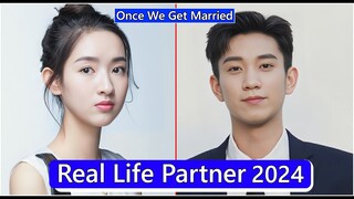 Wang Yuwen And Wang Ziqi (Once We Get Married) Real Life Partner 2024