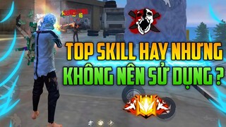 Top Những Skill Hay Nhưng Không Nên Sử Dụng ?