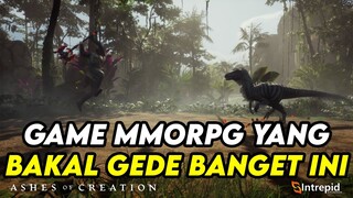 ASHES OF CREATION MMORPG YANG POTENSI NYA GEDE BANGET INI ! !