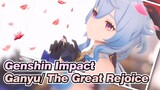 [Genshin Impact MMD/4K] Ganyu/ The Great Rejoice