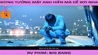 Vì một bãi nước tè mà mất luôn cả tính mạng - Big Bang - Part 4#reviewphim#phimhay